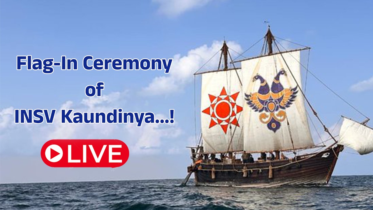 LIVE | Indian Navy | Flag-In Ceremony of INSV Kaundinya...!