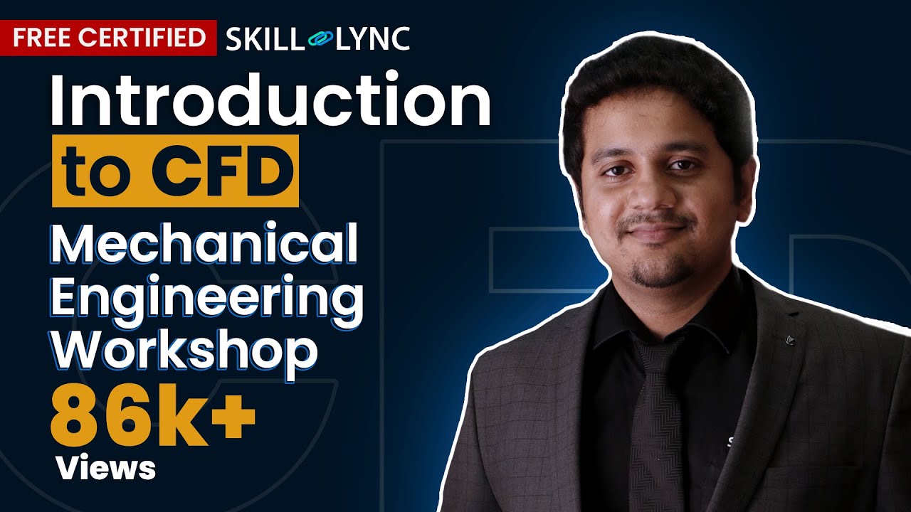 Introduction to CFD | Mechanical Engineering Free Certified Workshop | Skill Lync