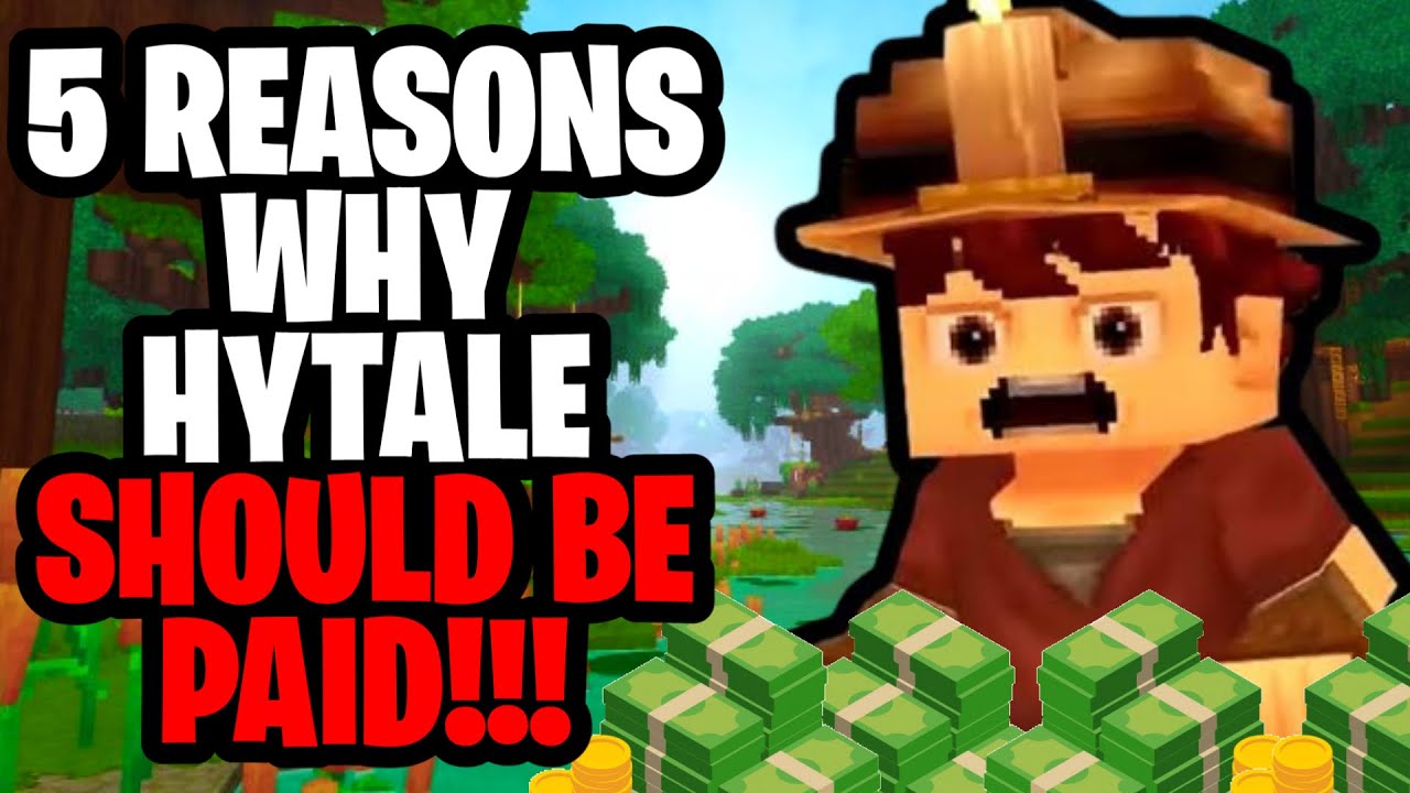 5 REASONS WHY HYTALE SHOULD BE PAID