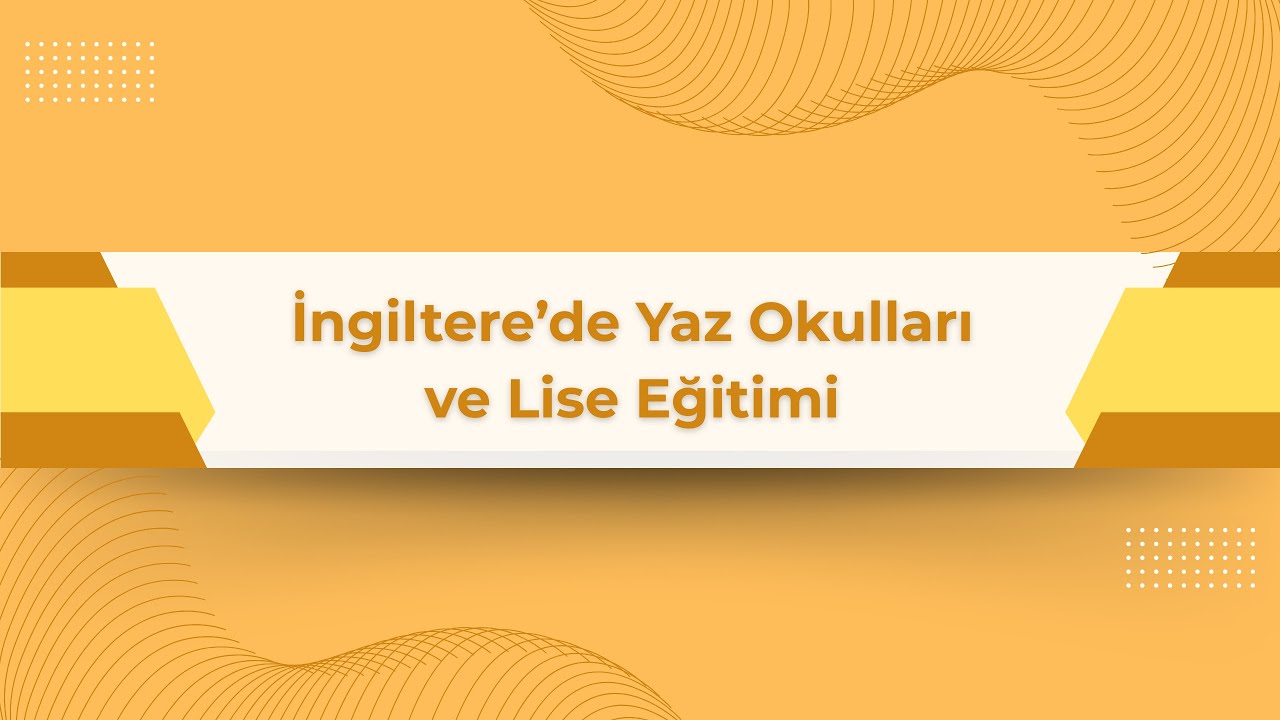 İngiltere’de Yaz Okulları ve Lise Eğitimi