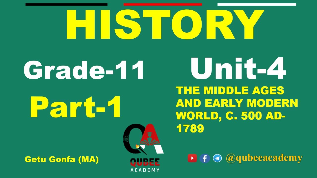 1. Grade 11 History Unit 4 The Middle Ages And Early Modern World, C. 500 Ad-1789 | Part 1 |