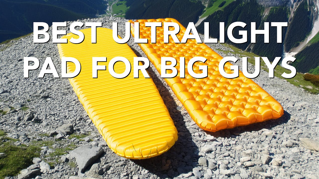 Thermarest NeoAir Xlite NXT vs. Big Agnes Zoom UL – Best Ultralight Sleeping Pad For Big Guys