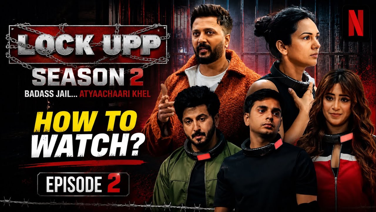 How to watch Lock Upp Season 2 Episode 2 | Netflix Best Subscription Plan