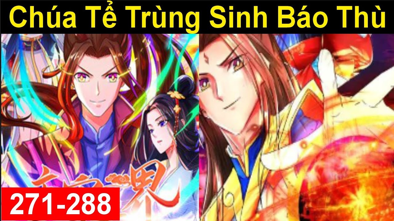 Chúa Tể Tam Giới Trùng Sinh Quay Lại Báo Thù - Vả Mặt Những Người Từng Ức Hiếp Mình 271-288