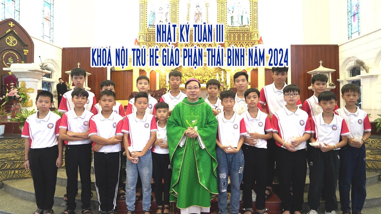 Nội Trú Hè 2024 l GIÁO PHẬN THÁI BÌNH l NHẬT KÝ TUẦN III