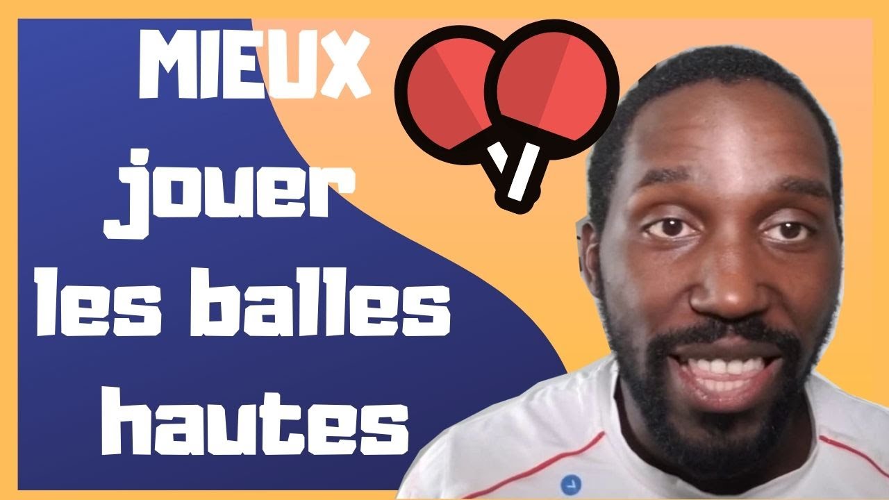 Comment Mieux Jouer Les BALLES LENTES au Tennis De Table?