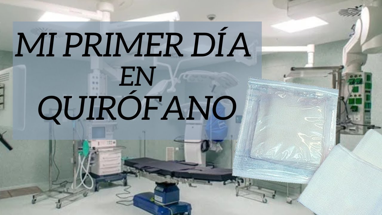 mi primer dia en quirofano