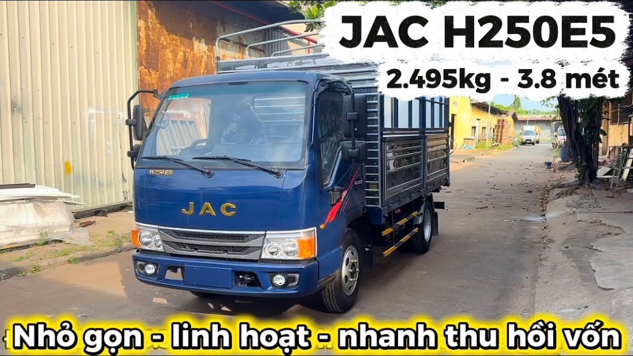 Giới thiệu mẫu xe tải Jac H250E5 2.5 tấn thùng dài 3.8 mét | Mẫu xe khởi nghiệp hợp lý nhất #h250e5