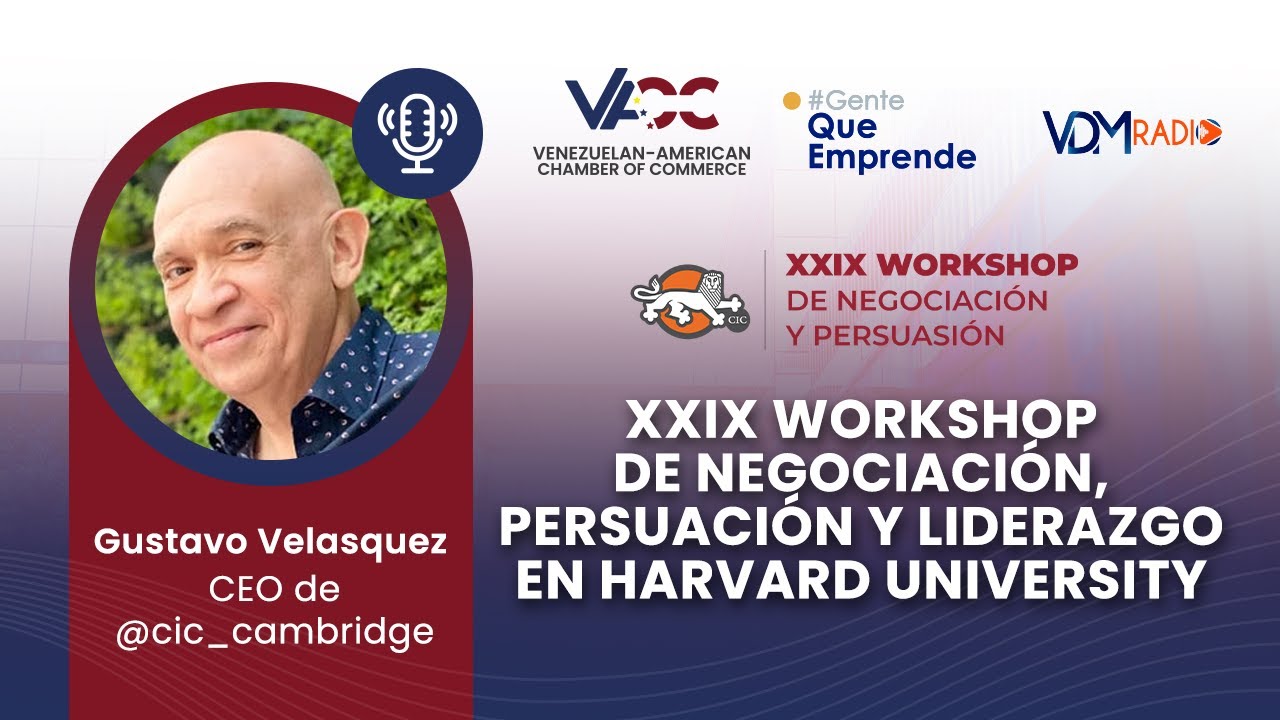 Negociar para liderar: Estrategias de Harvard con Gustavo Velásquez