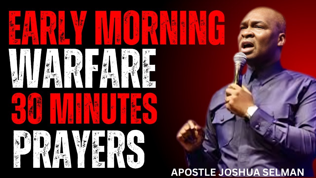 Early Morning 30 Minutes Warfare Prayers That Destroy Delay & Resistance