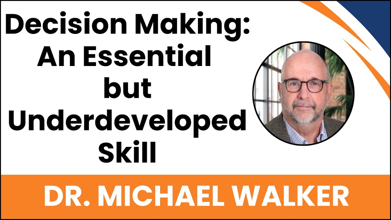 Decision Making: An Essential but Underdeveloped Skill