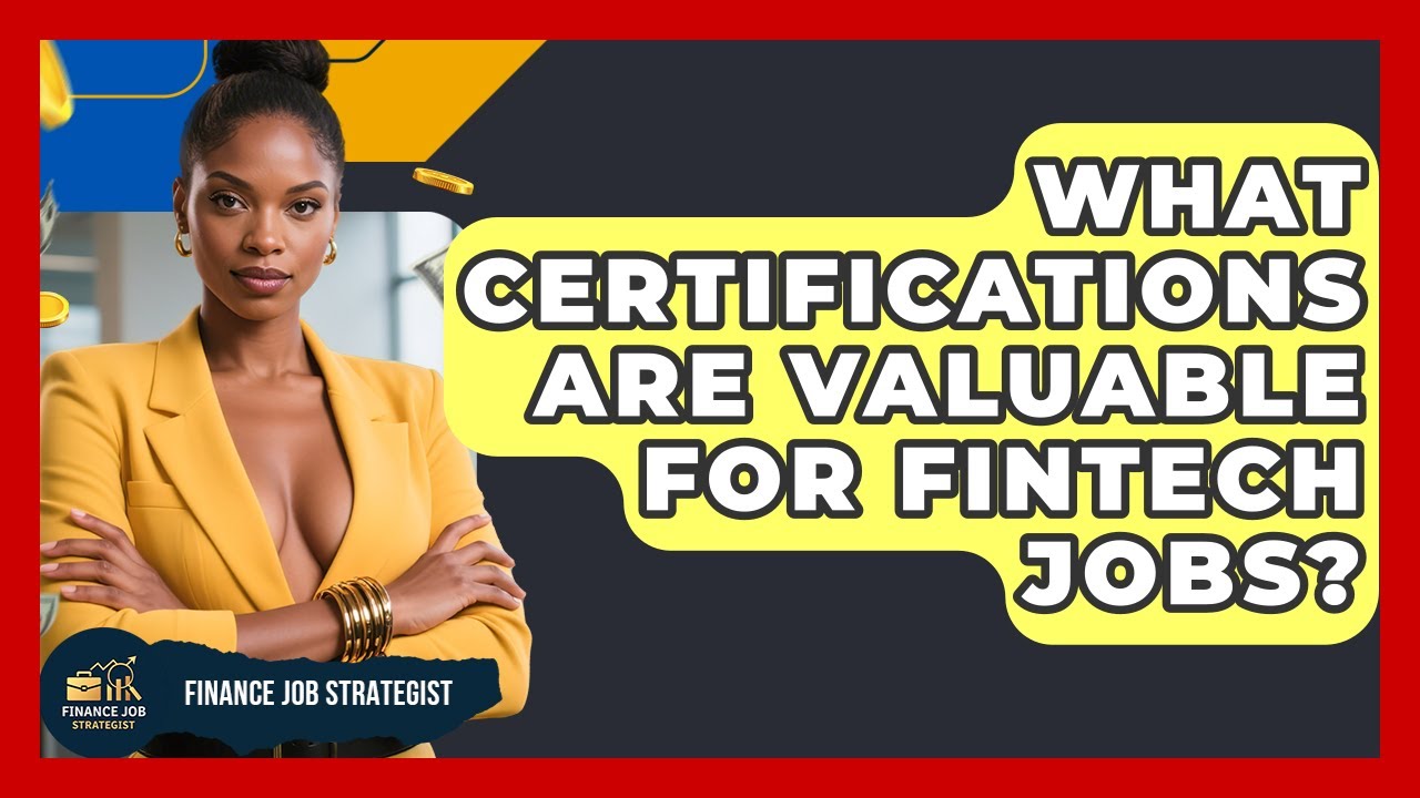 What Certifications Are Valuable for FinTech Jobs? | Finance Job Strategist
