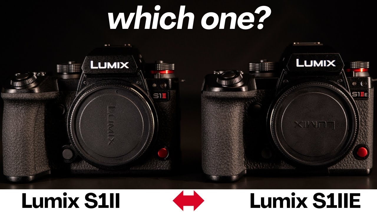 Panasonic Lumix S1II and S1IIE - which one would you choose? with Rob Adans