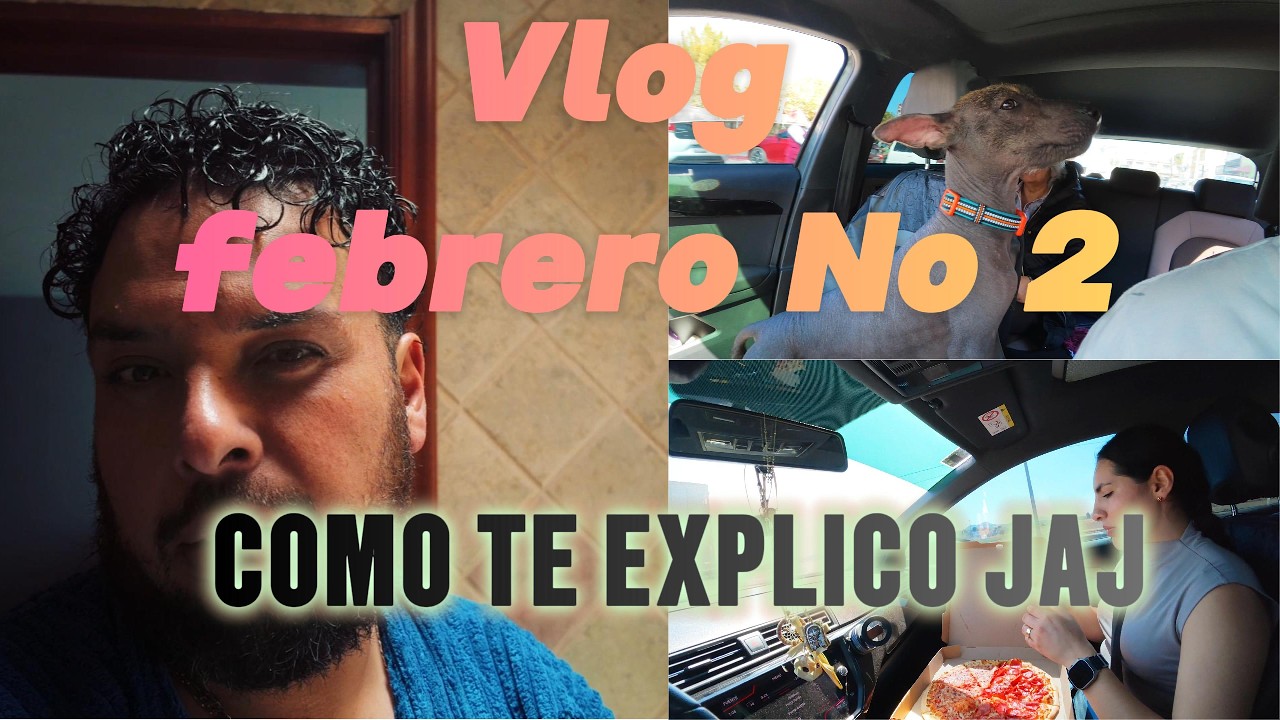 Febrero Vlog. Como te explico