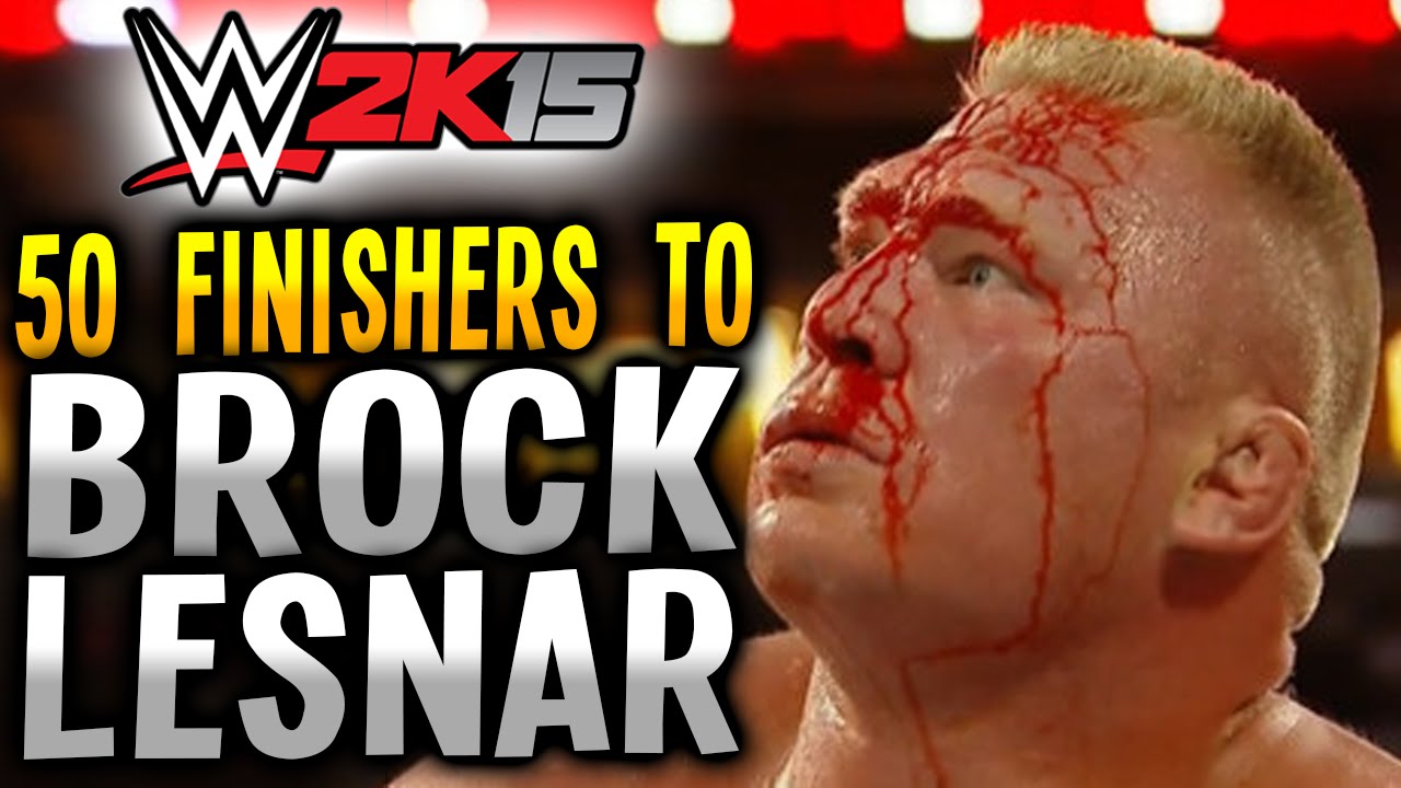 50 FINISHERS TO BROCK LESNAR! (WWE 2K15)