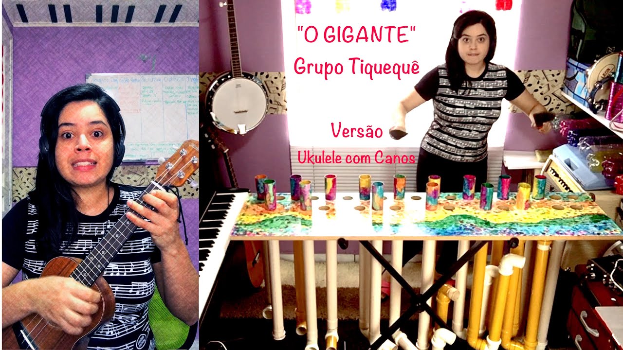 “O Gigante” Tiquequê | Ukulele e Canos :)