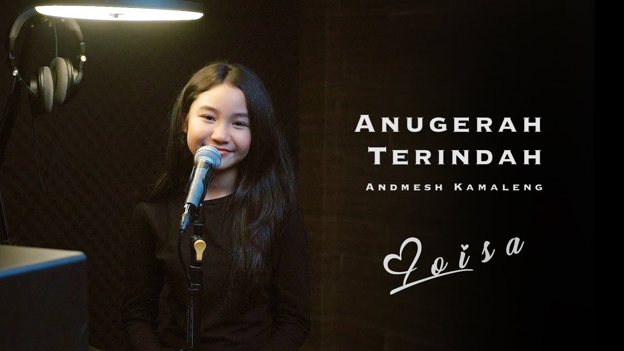 ANUGERAH TERINDAH - ANDMESH KAMALENG | Loisa Ramadhani (Cover)