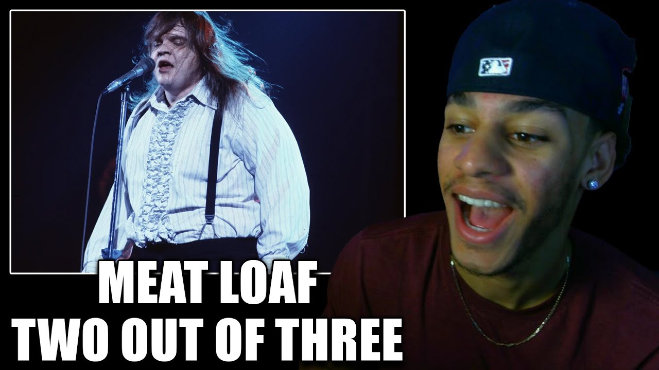 HIS ABILITY!! First Time Reacting to Meat Loaf - 'Two Out Of Three Ain't Bad'