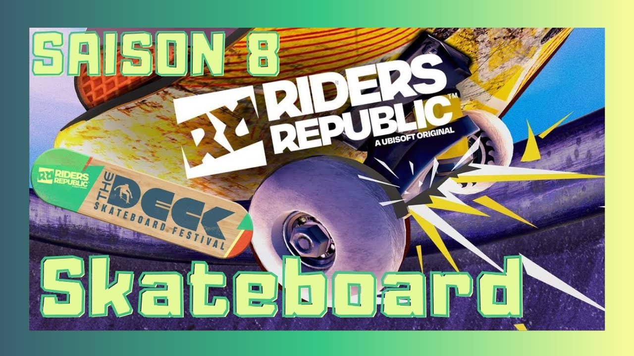 Saison 8 RIDERS REPUBLIC: SKATEBOARD - Découverte