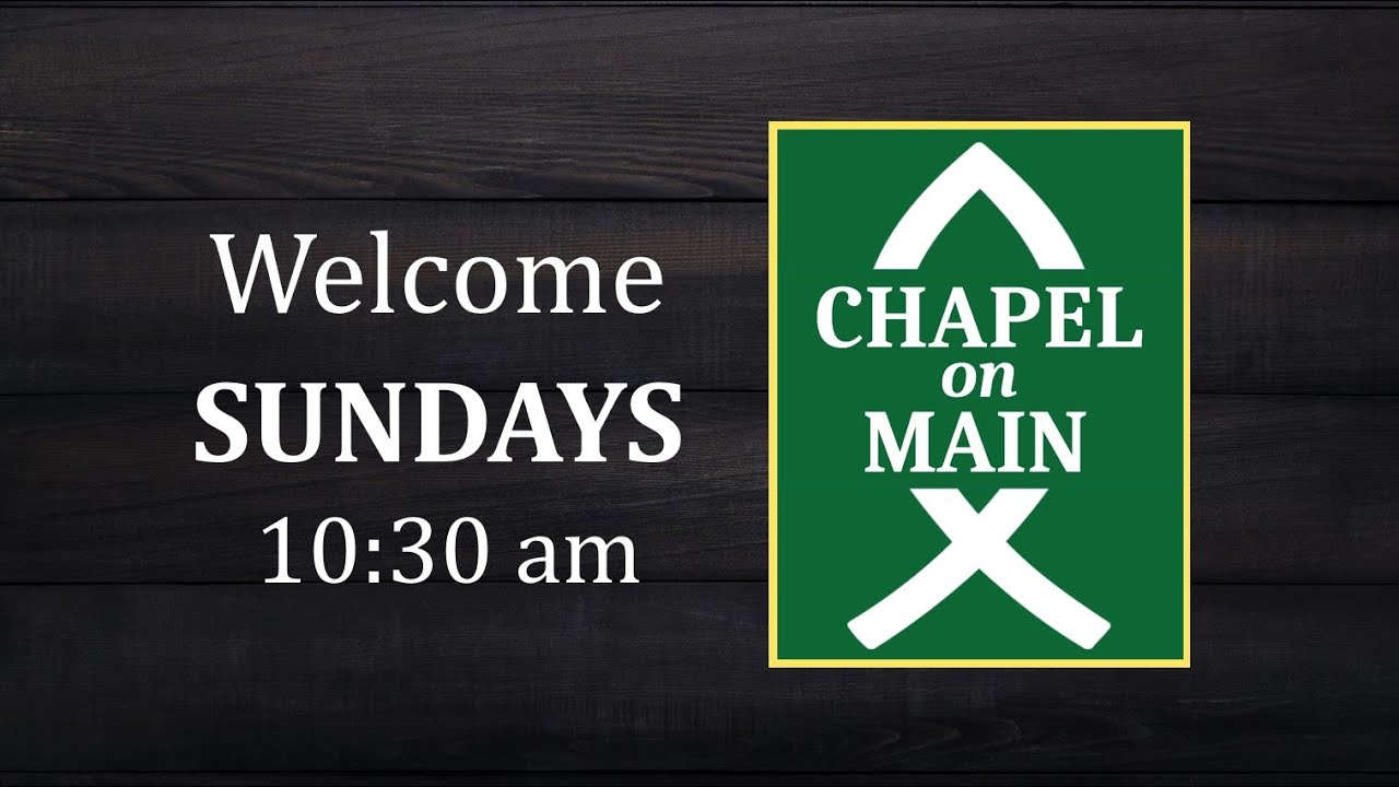 'Chapel on Main' Service on January 16th, 2022