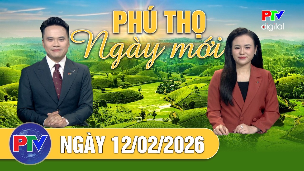 Phú Thọ ngày mới ngày 12/2/2026 | Thưởng Tết - Niềm vui của người lao động
