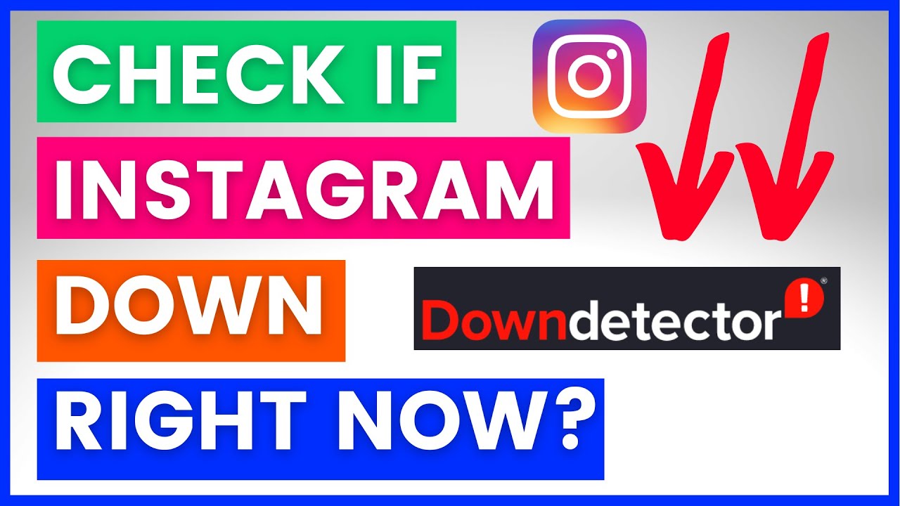 How To Check If Instagram Is Down Right Now? [in 2025]
