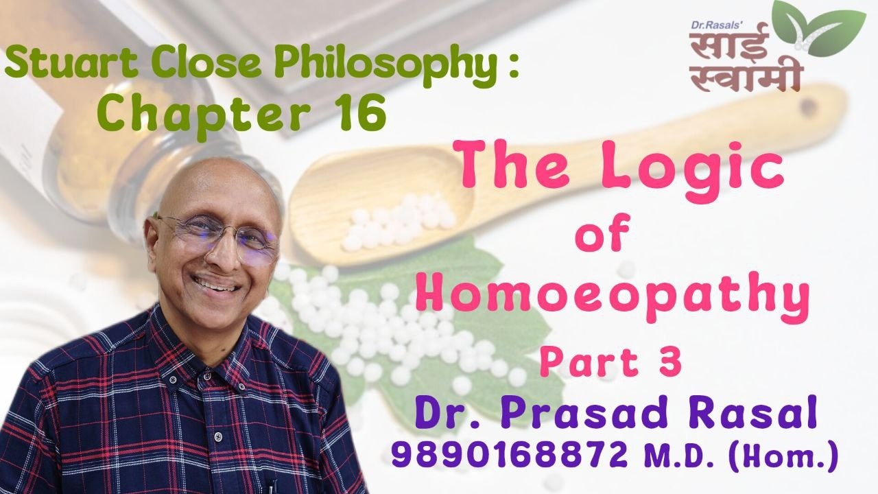 Stuart Close: Chapter 16: The Logic of Homoeopathy: Part 3