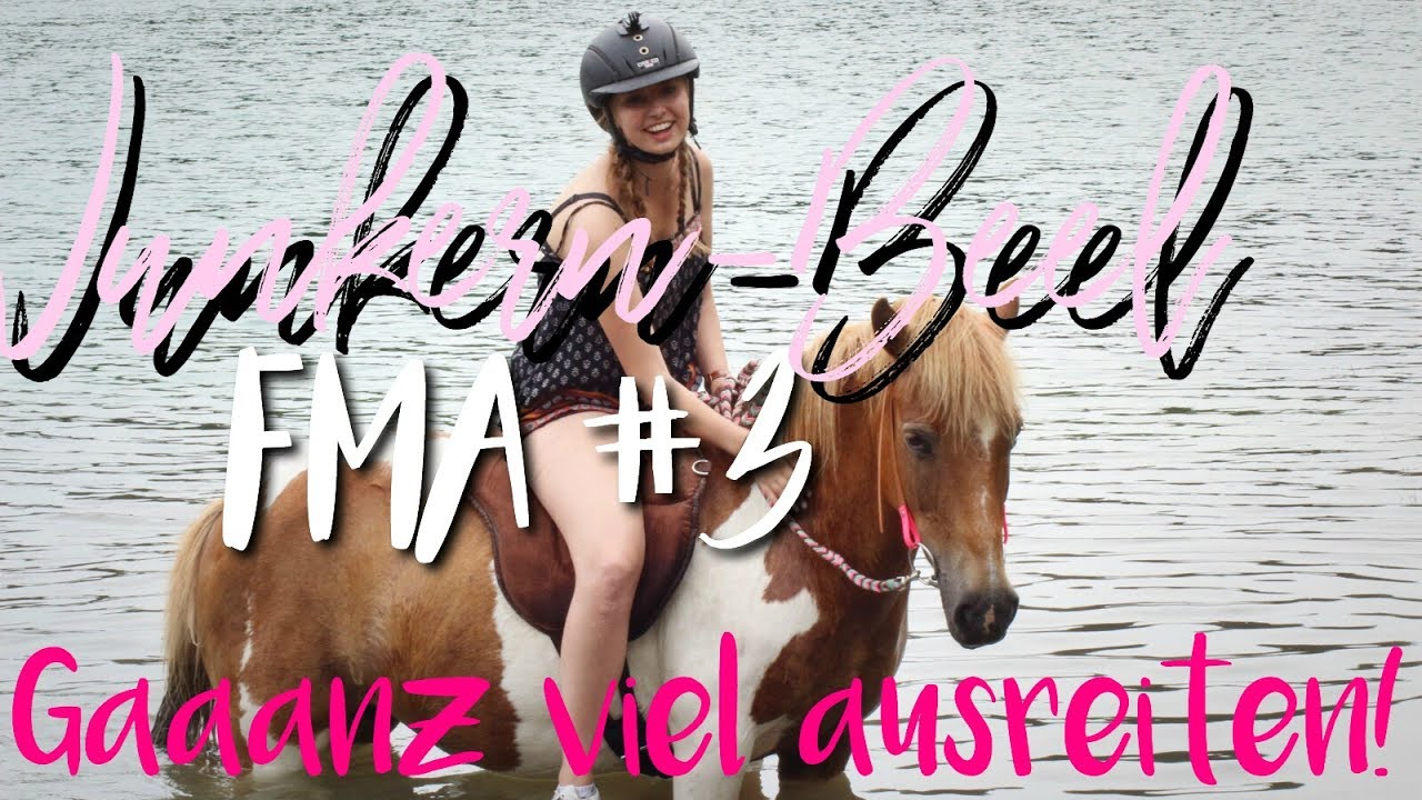 Gaaanz viel AUSREITEN! ❤️ Junkern-Beel FMA #3