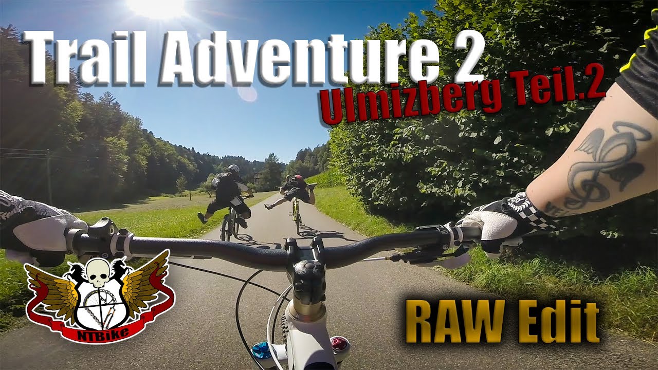 Trail Adventure 2 | Ulmizberg | Teil.2 | RAW Edit