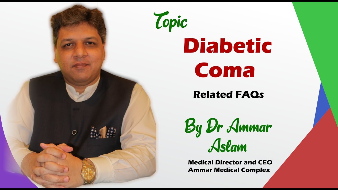 Diabetic Coma | Dr Ammar Aslam