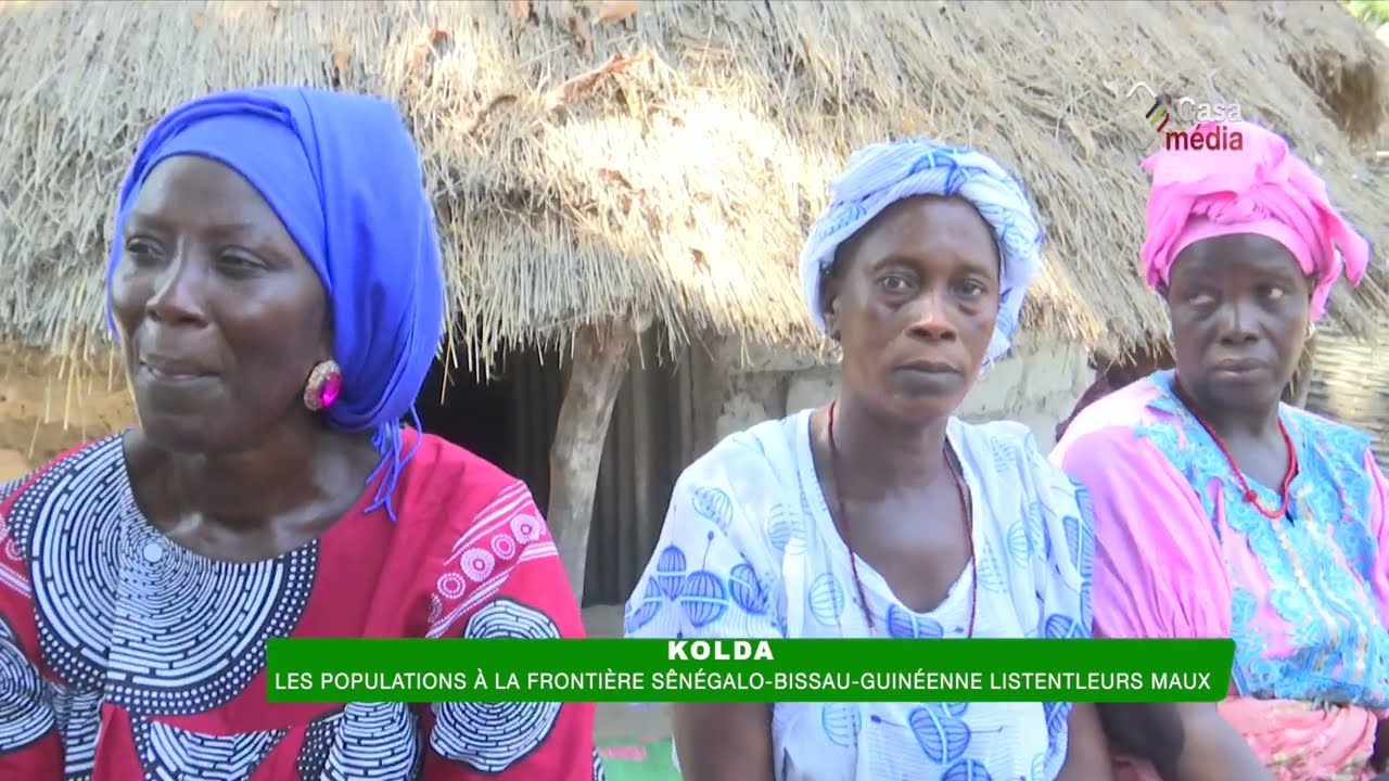 GRAND REPORTAGE À LA FRONTIÈRE SÉNÉGAL-GUINEE-BISSAU : Les populations listent leurs maux