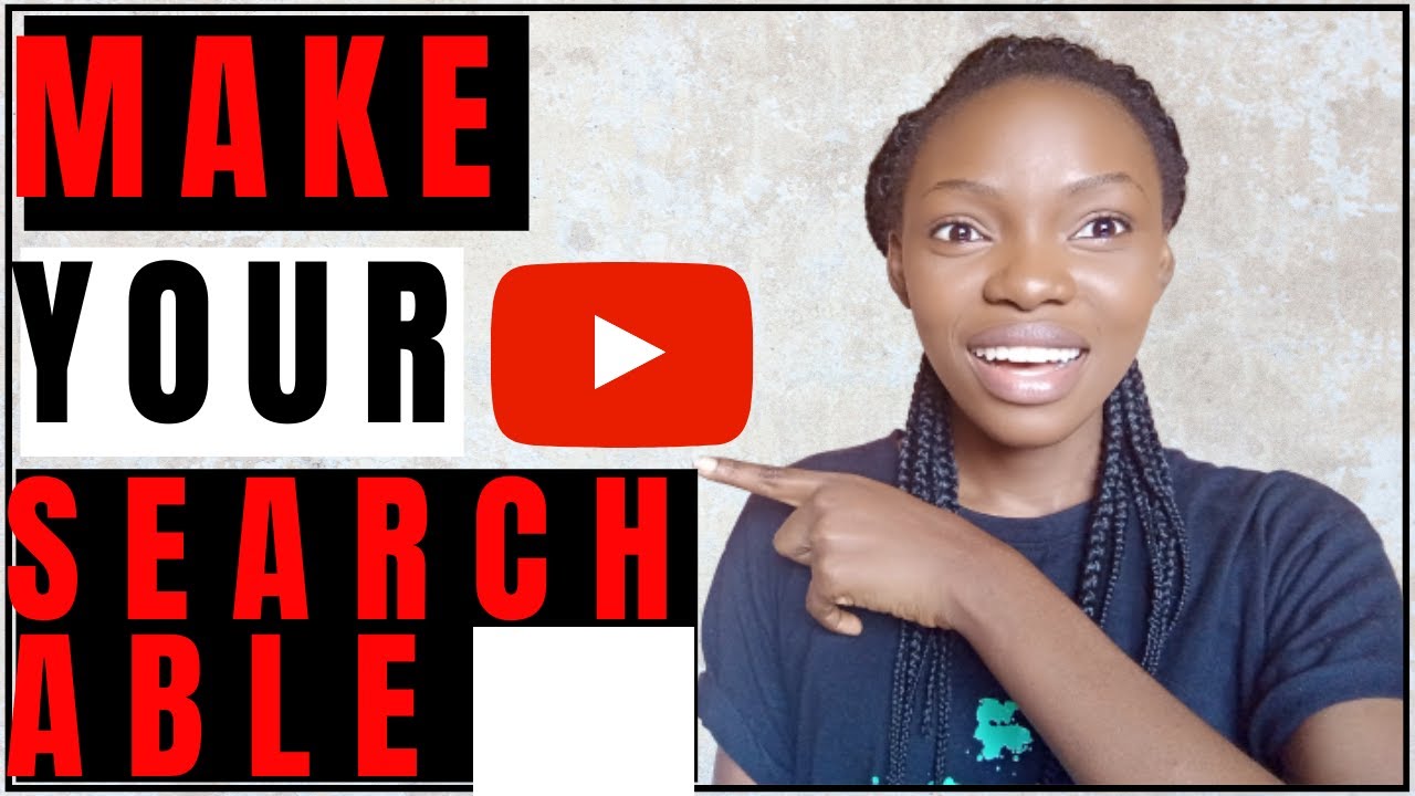 How To Make Your YouTube Channel Searchable In 2021