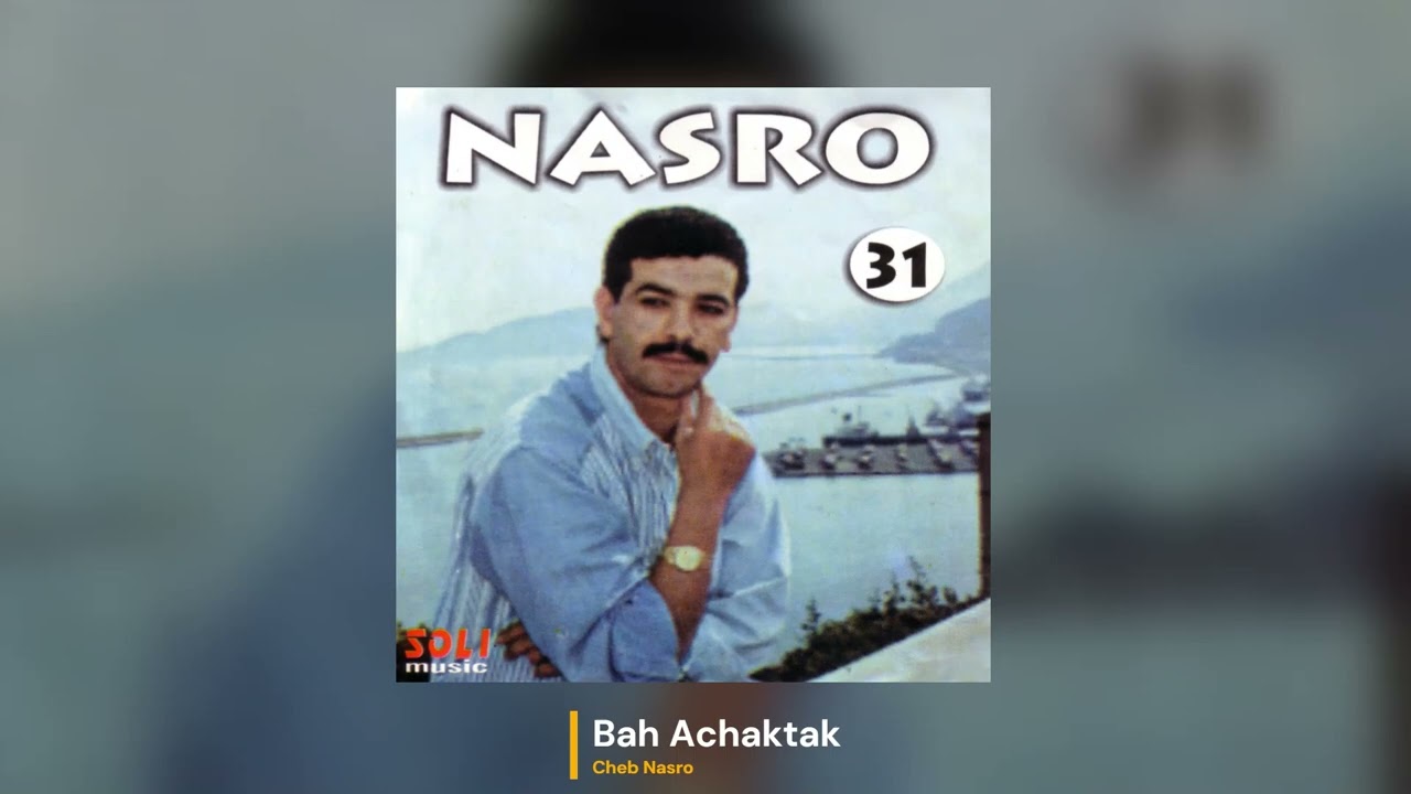 Bah Achaktak · Cheb Nasro