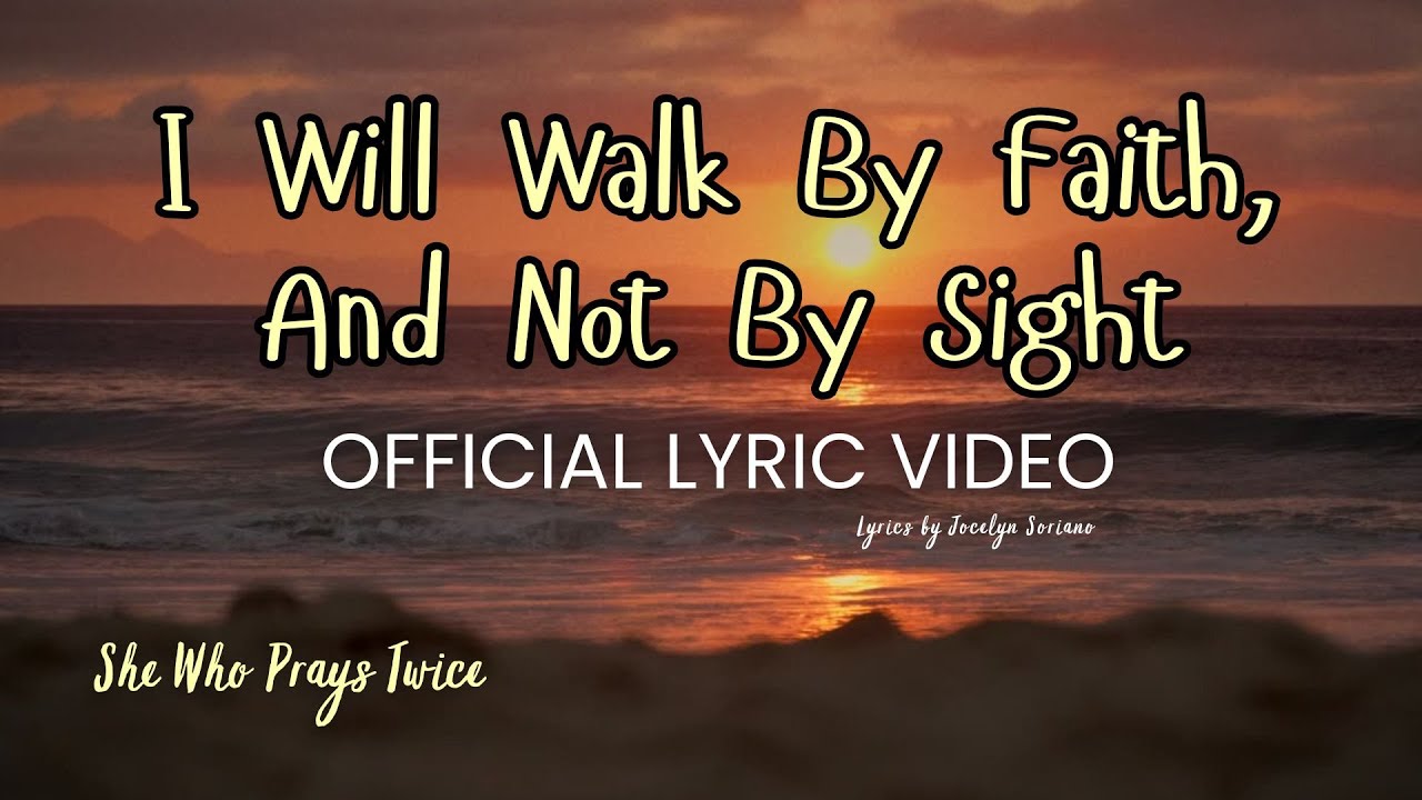 ✨ I Will Walk By Faith, And Not By Sight – Uplifting Christian Worship Song 🙏Lyrics: Jocelyn Soriano