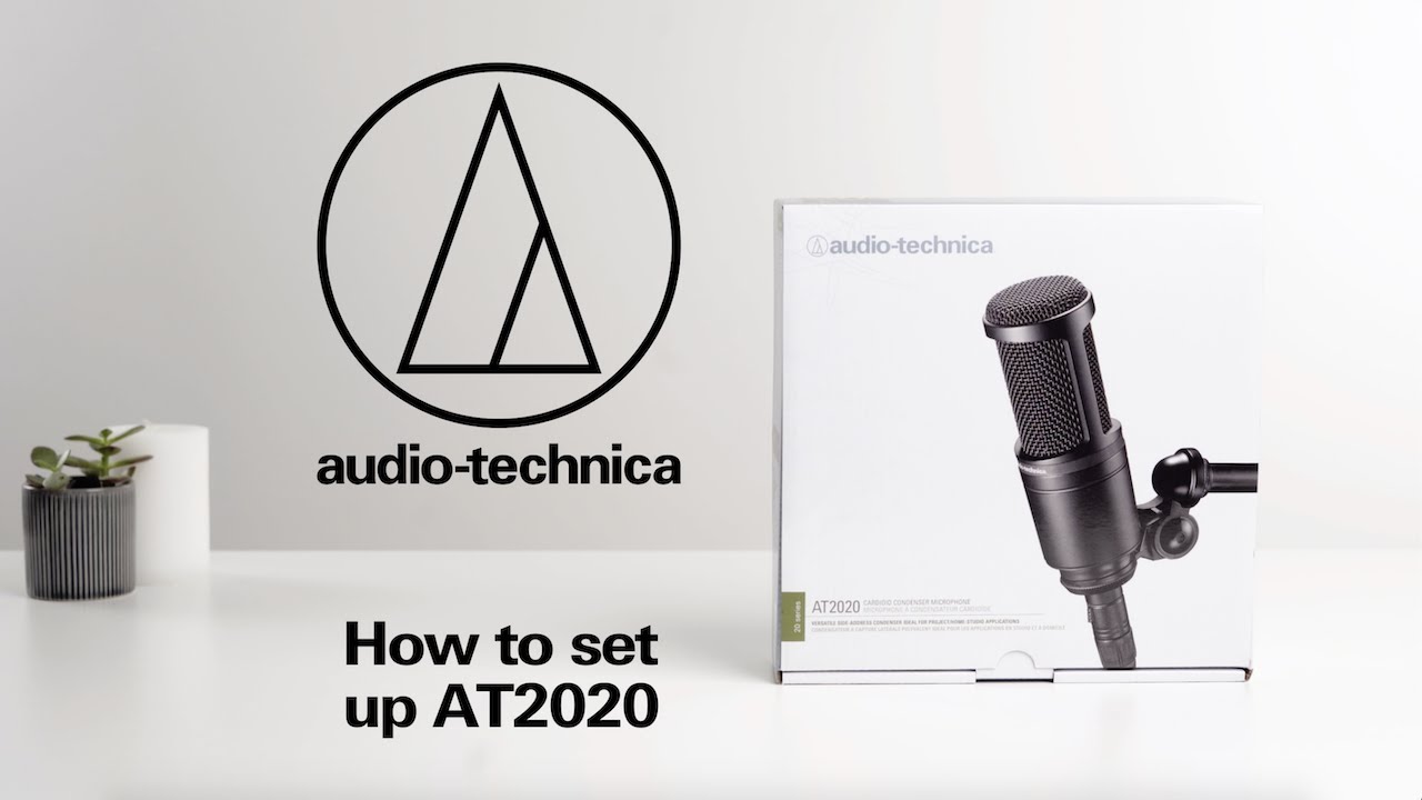 How to set up the AT2020 Microphone | Studio quality under &pound;100
