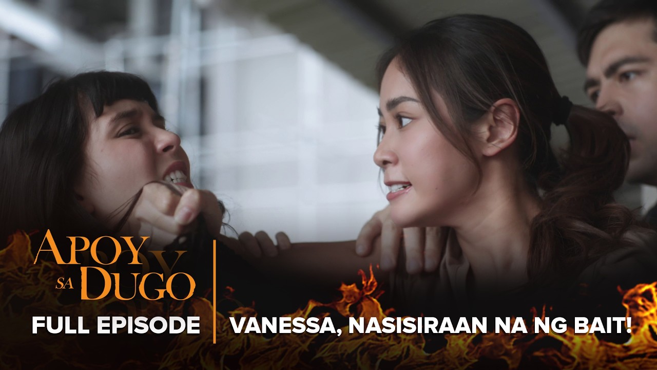 Apoy Sa Dugo: Vanessa, NASISIRAAN NA NG BAIT! (Full Episode 49) May 11, 2026
