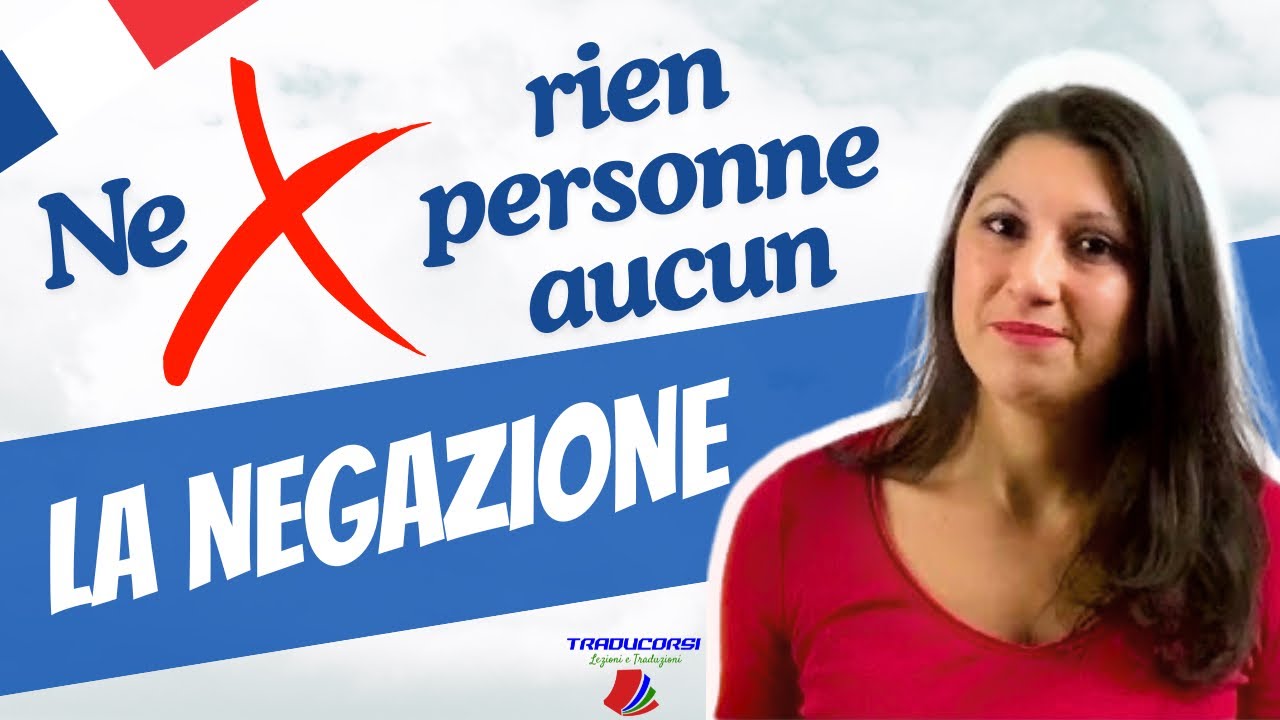 Negazione in francese - parte 3 (personne, rien, aucun)