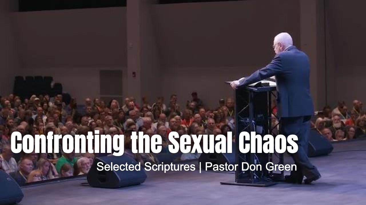 Confronting the Sexual Chaos (Selected Scriptures) Pastor Don Green