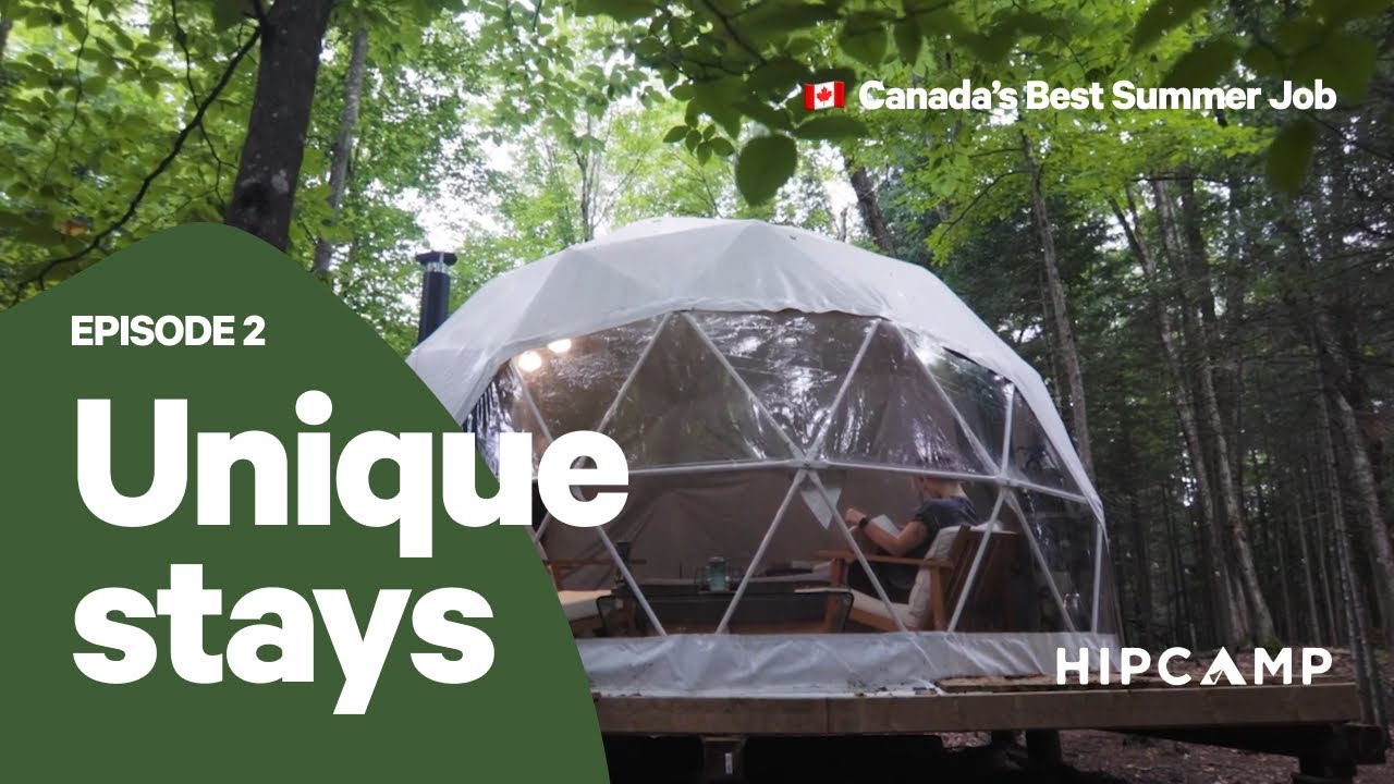 Most Unique Campsites in Canada I Hipcamp's Best Summer Job in Canada I E02 I FULL EPISODE