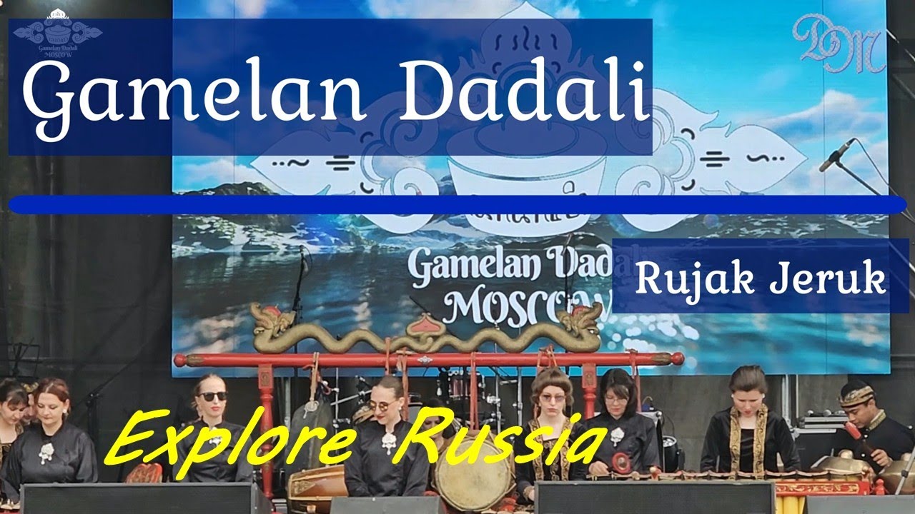 EXPLORE RUSSIA || Gamelan DADALI - Rujak Jeruk || Festival Nuklir 07.09.2025