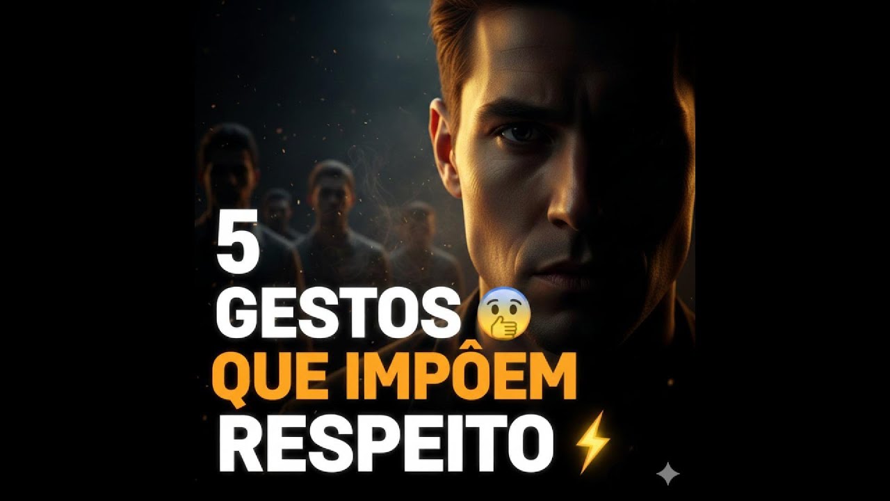 5 Gestos Silenciosos Que Fazem as Pessoas Te Respeitarem Instantaneamente | Psicologia Alto Valor