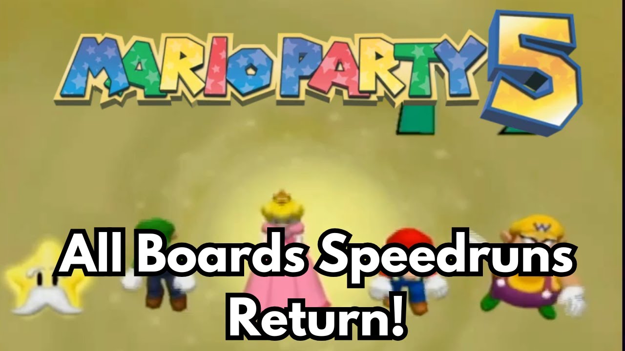 Mario Party 5 All Boards Speedruns Return! (+ Story Mode maybe)