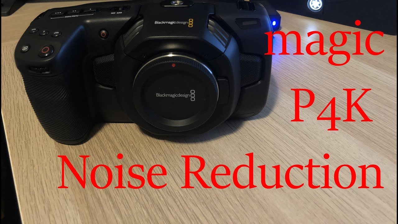 BMPCC4K noise reduction a how to