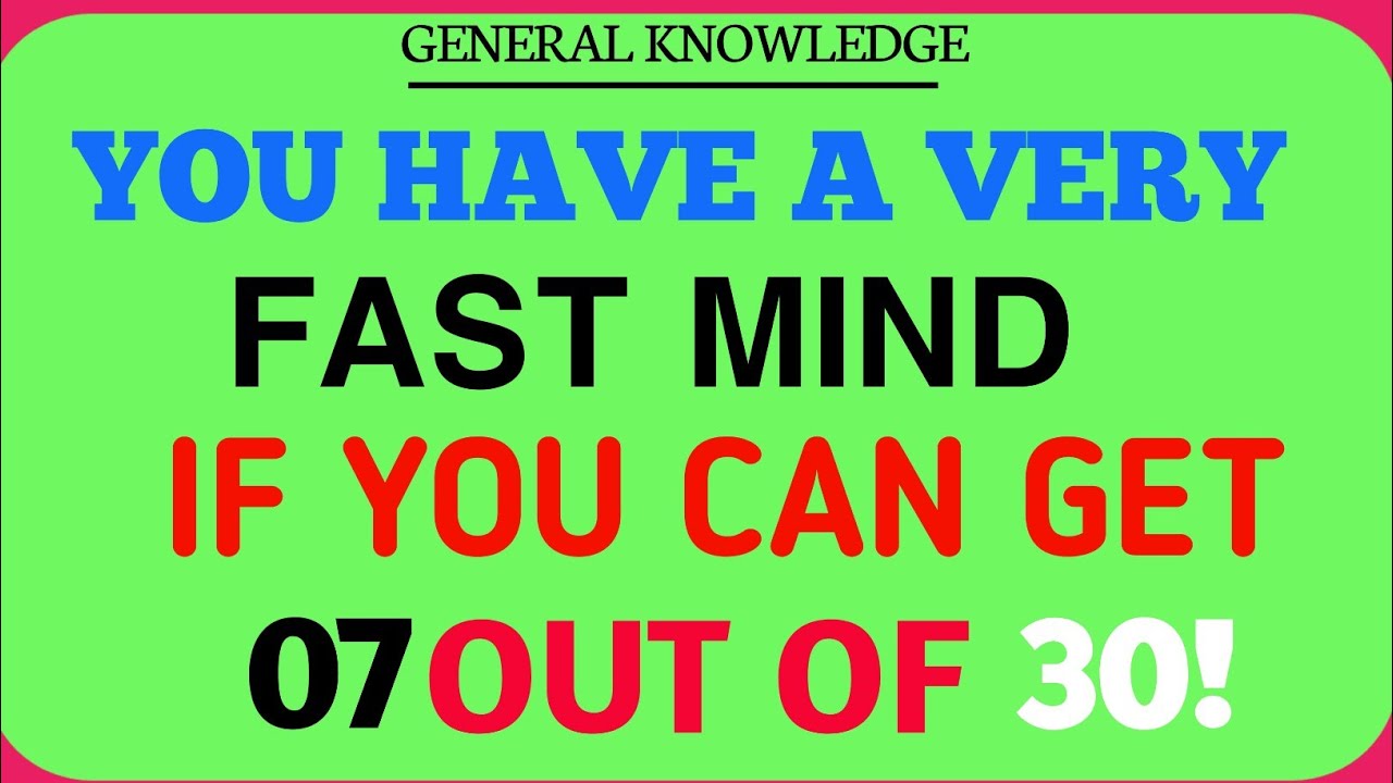 YOU HAVE A VERY FAST MIND IF YOU CAN GET 07 OUT OF 30! 