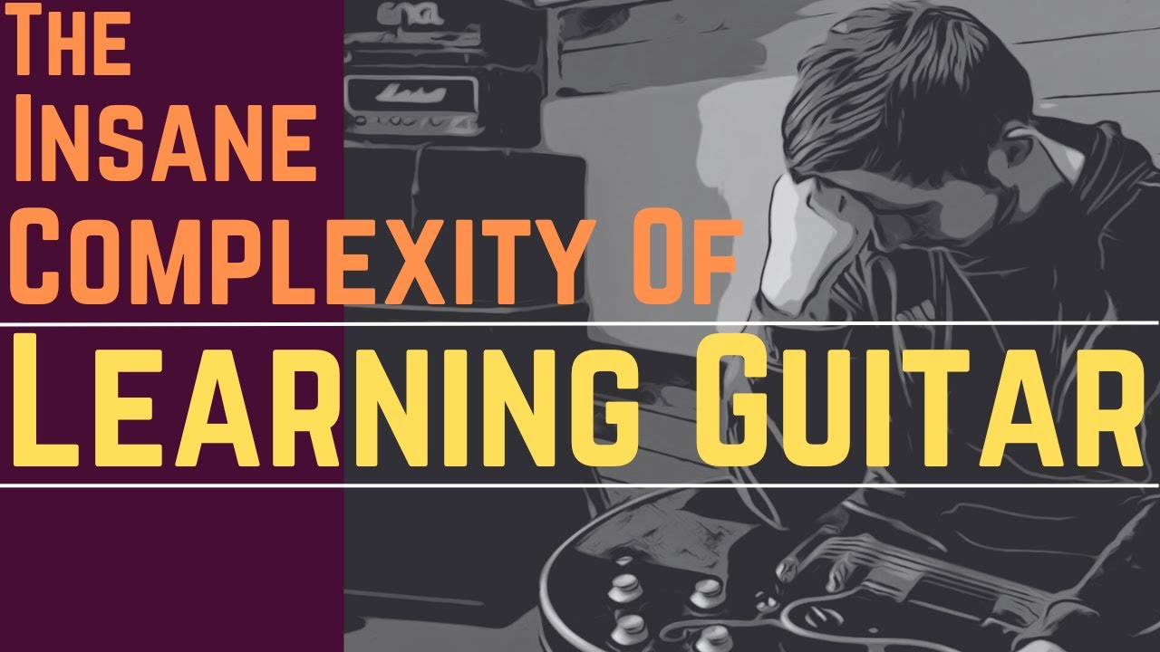 Why learning guitar is so challenging - 3 design features that make it complex (Re-Upload) Ep. 7