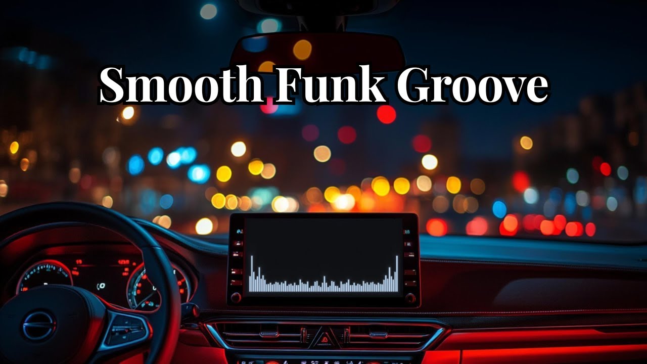 Smooth Funk Groove – Instrumental Playlist for Relax & Unwind on Night City Drives