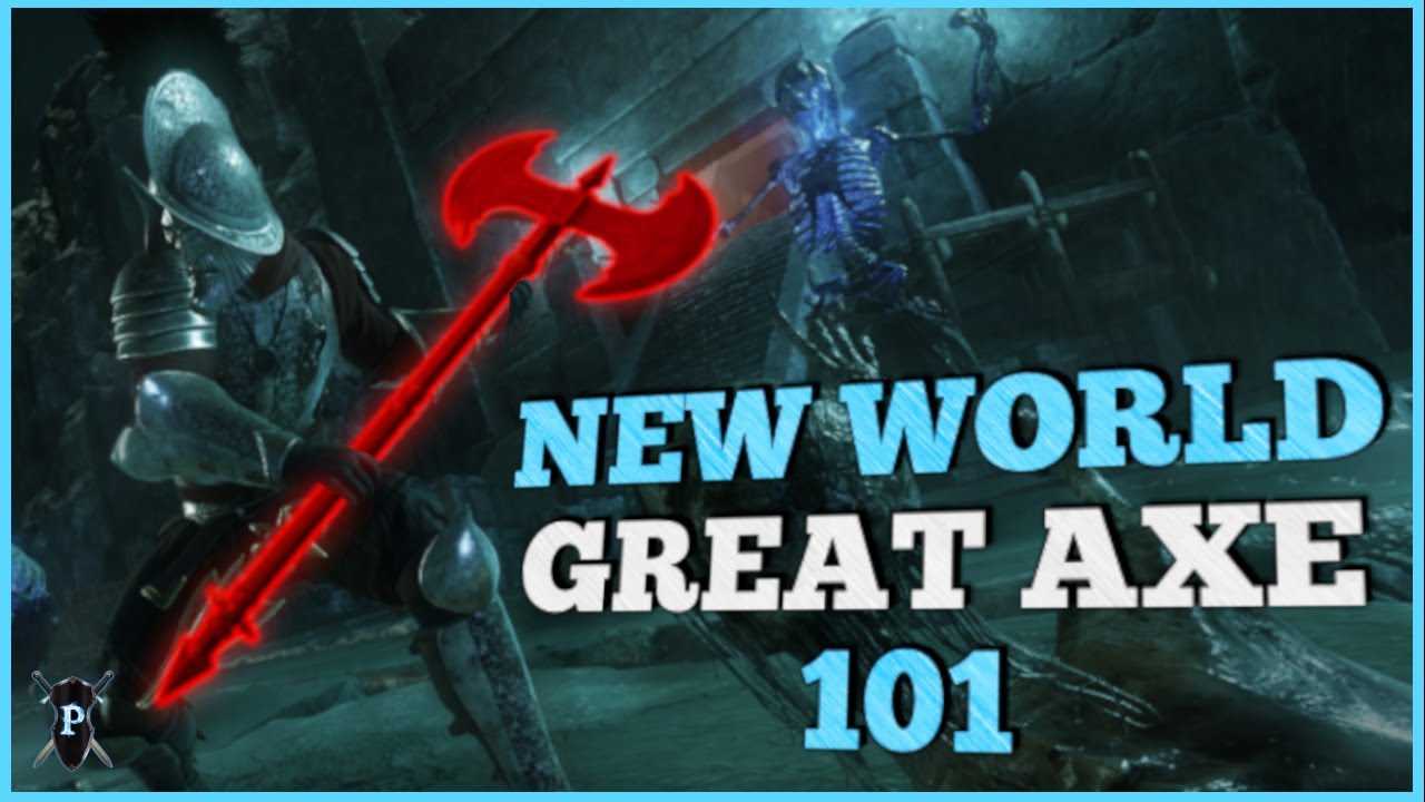 New World GreatAxe Beginner's Overview and Guide