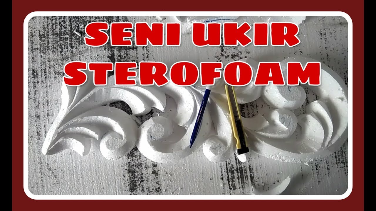 SENI UKIR STEROFOAM SEDERHANA