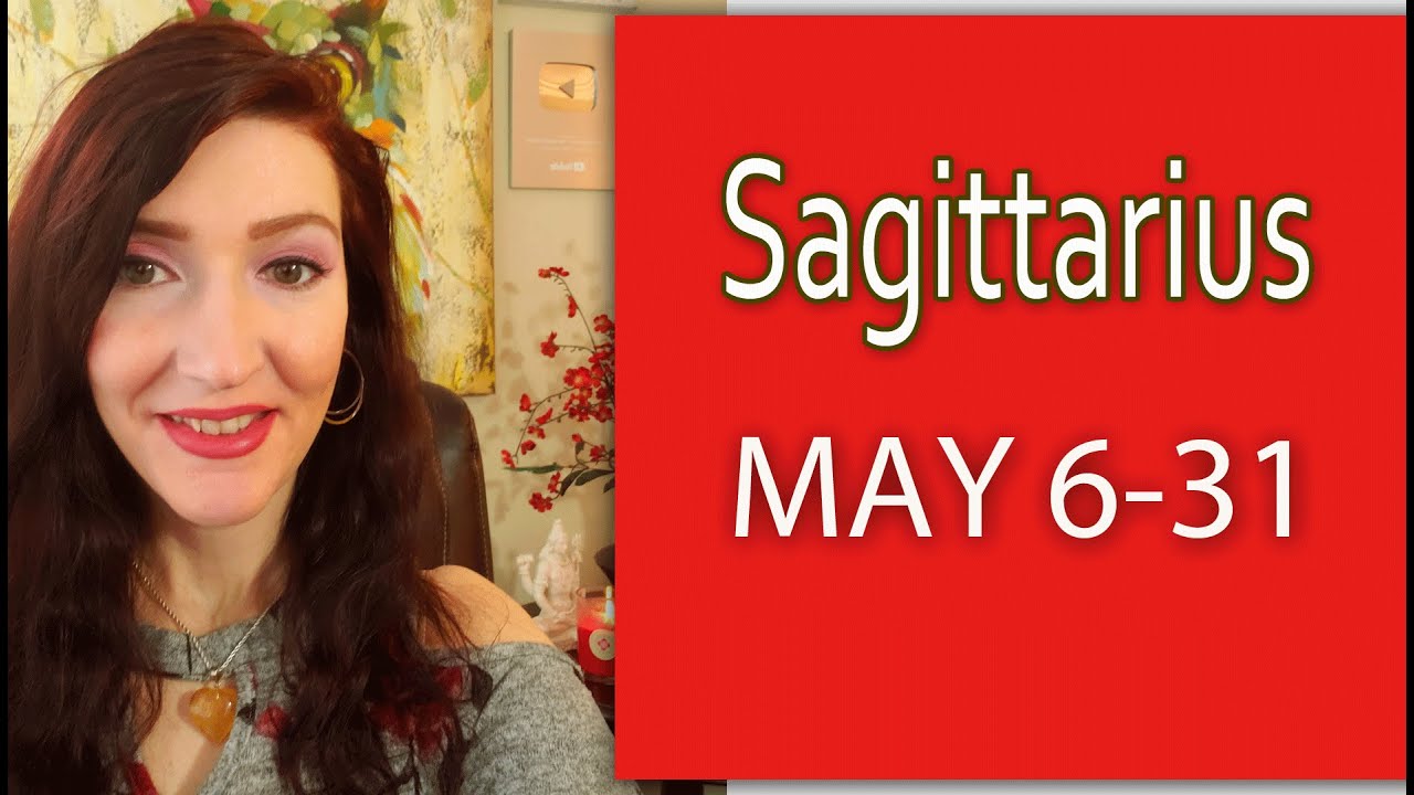 SAGITTARIUS, THEY ARE MISSING YOU !!! MAY 6 TO 31