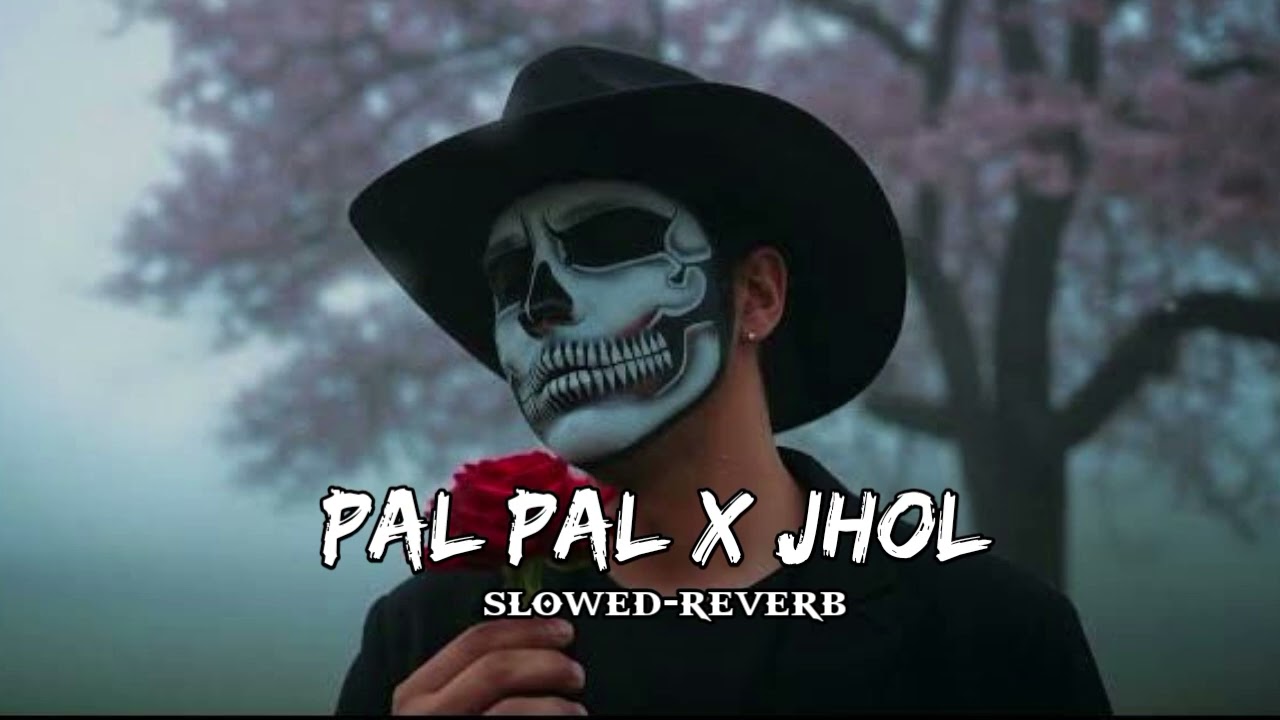 Pal Pal x Jhol (Slowed+Reverb) Afusic Ft. Talwiinder | Mannu x Annural Khalid | Haseen 